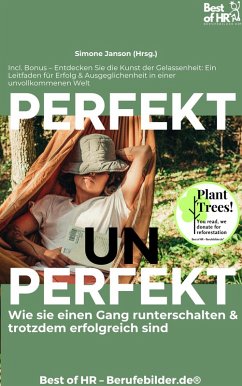 Cover Perfekt Unperfekt - Wie sie einen Gang runterschalten & trotzdem erfolgreich sind (eBook, ePUB)