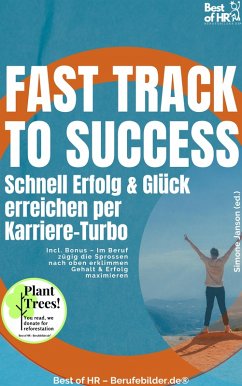 Cover Fast Track to Success - Schnell Erfolg & Glück erreichen per Karriere-Turbo (eBook, ePUB)