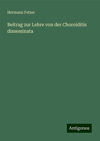 Beitrag zur Lehre von der Choroiditis disseminata