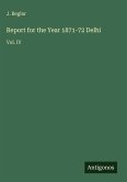 Report for the Year 1871-72 Delhi
