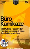 Büro Kamikaze – Mit Mut die Fesseln der Routine sprengen & neue Kreativität erreichen (eBook, ePUB)