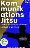 Kommunikations-Jitsu - Subtile Techniken für mehr Einfluss & Wirkung (eBook, ePUB)