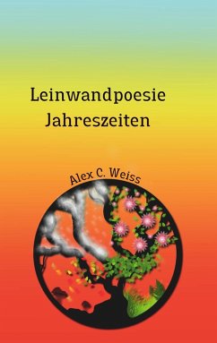 Leinwandpoesie Jahreszeiten (eBook, ePUB) - Weiss, Alex C.