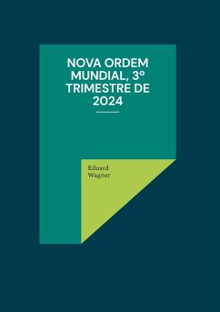 Nova Ordem Mundial, 3º Trimestre de 2024 (eBook, ePUB) - Wagner, Eduard