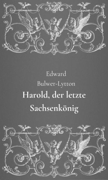 Harold, der letzte Sachsenkönig (eBook, ePUB) Harold, der letzte Sachsenkönig (eBook, ePUB)