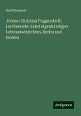 Johann Christian Poggendorff, Leichenrede; nebst eigenhändigen Lebensnachrichten, Reden und Briefen