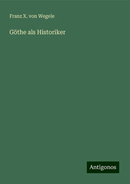 Göthe als Historiker