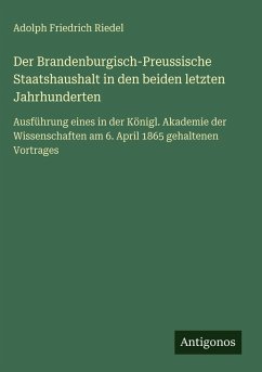Cover Der Brandenburgisch-Preussische Staatshaushalt in den beiden letzten Jahrhunderten