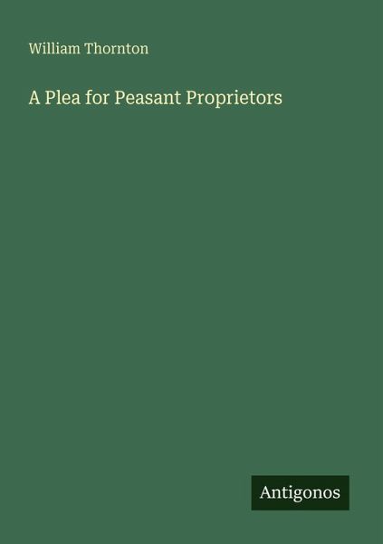 A Plea for Peasant Proprietors A Plea for Peasant Proprietors