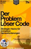 Der Problemlöser-Code - Strategie-Hacks für komplexe Herausforderungen (eBook, ePUB)