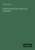 Griechische Märchen, Sagen und Volkslieder Griechische Märchen, Sagen und Volkslieder