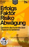 Erfolgsfaktor Risikoabwägung - Gewinne die Kontrolle über Chancen & Gefahren (eBook, ePUB) Erfolgsfaktor Risikoabwägung - Gewinne die Kontrolle über Chancen & Gefahren (eBook, ePUB)