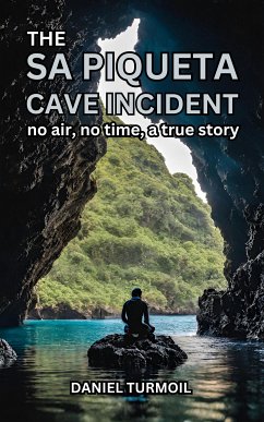 The Sa Piqueta Cave Incident (eBook, ePUB) - Turmoil, Daniel