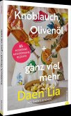 Knoblauch, Olivenöl + ganz viel mehr Knoblauch, Olivenöl + ganz viel mehr