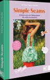 Simple Seams: Einfach wie nie: Nähprojekte für süße Accessoires