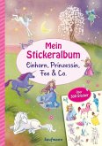 Mein Stickeralbum - Einhorn, Prinzessin, Fee & Co. Mein Stickeralbum - Einhorn, Prinzessin, Fee & Co.