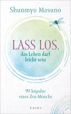 Lass los - das Leben darf leicht sein Lass los - das Leben darf leicht sein