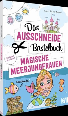Cover Das Ausschneide-Bastelbuch - Magische Meerjungfrauen