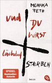 Und du wirst lächelnd sterben Und du wirst lächelnd sterben