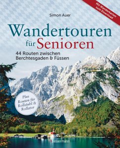 Cover Wandertouren für Senioren. 44 Routen zwischen Berchtesgaden & Füssen plus Routen für Rollstuhl und Rollator. Auch für Kinderwagen geeignet.