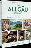 Das Allgäu-Kochbuch Das Allgäu-Kochbuch
