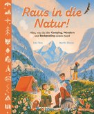 Raus in die Natur! Alles, was du über Camping, Wandern und Backpacking wissen musst Raus in die Natur! Alles, was du über Camping, Wandern und Backpacking wissen musst