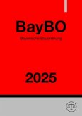 Bayerische Bauordnung - BayBO 2025 Bayerische Bauordnung - BayBO 2025