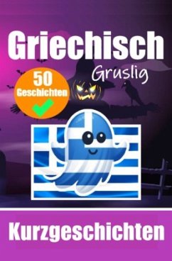 Cover 50 Gruselige Kurzgeschichten auf Griechisch   Ein zweisprachiges Buch auf Deutsch und Griechisch