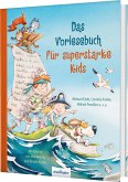 Das Vorlesebuch für superstarke Kids Das Vorlesebuch für superstarke Kids