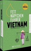 Fettnäpfchenführer Vietnam