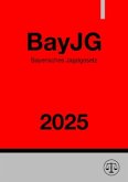 Bayerisches Jagdgesetz - BayJG 2025 Bayerisches Jagdgesetz - BayJG 2025