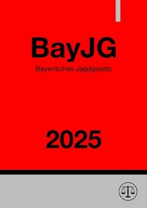 Bayerisches Jagdgesetz - BayJG 2025