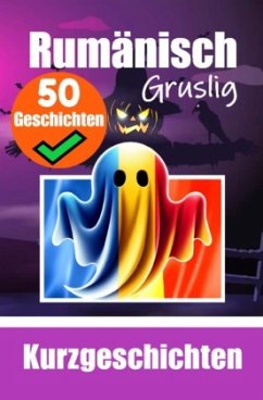 Cover 50 kurze Gruselgeschichten auf Rumänisch: Eine zweisprachige Reise auf Deutsch und Rumänisch
