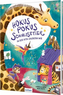 Hokuspokus Schmusetier, in der Kita zaubern wir - Boese, Cornelia