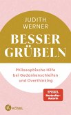 Besser grübeln Besser grübeln