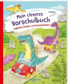Mein cleveres Vorschulbuch - Logisches Denken und Konzentration Mein cleveres Vorschulbuch - Logisches Denken und Konzentration