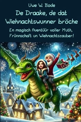 De Draake, de dat Wiehnachtswunner bröche