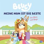 Meine Mum ist die Beste / Bluey Bd.12
