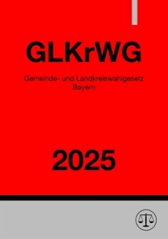 Cover Gemeinde- und Landkreiswahlgesetz Bayern - GLKrWG 2025