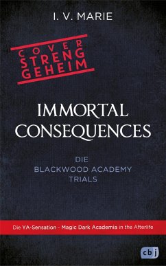 Immortal Consequences - Die Blackwood-Academy-Trials - Marie, I. V.