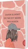 Dann kannst du nicht mehr wegsehen Dann kannst du nicht mehr wegsehen