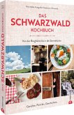 Das Schwarzwald-Kochbuch Das Schwarzwald-Kochbuch