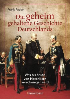 Cover Die geheim gehaltene Geschichte Deutschlands