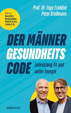 Der Männer-Gesundheitscode - Lebenslang fit und voller Energie - Froböse, Ingo;Großmann, Peter