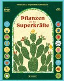 Pflanzen und ihre Superkräfte Pflanzen und ihre Superkräfte