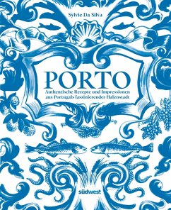 Porto - Das Kochbuch - Da Silva, Sylvie