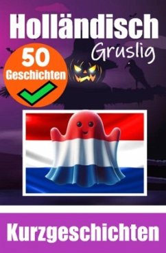 Cover 50 Kurze Gruselgeschichten auf Niederländisch: Eine zweisprachige Reise auf Deutsch und Niederländisch