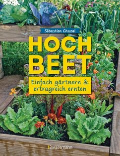 Hochbeet - einfach gärtnern und ertragreich ernten - Chazal, Sébastien