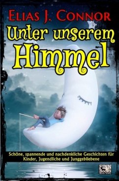 Unter unserem Himmel - Connor, Elias J. Unter unserem Himmel - Connor, Elias J.
