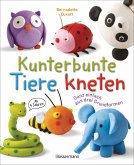 Kunterbunte Tiere kneten. Ganz einfach aus drei Grundformen. Ab 4 Jahren Kunterbunte Tiere kneten. Ganz einfach aus drei Grundformen. Ab 4 Jahren